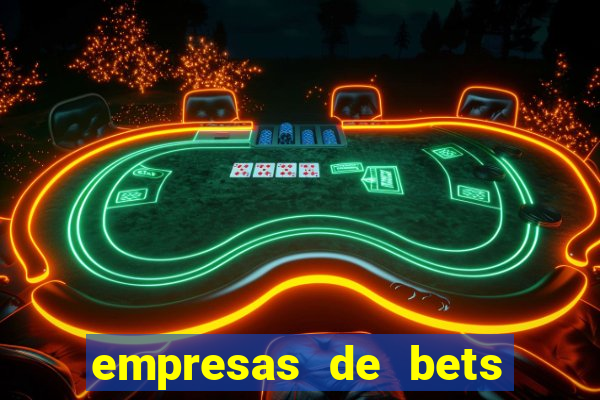 empresas de bets no brasil